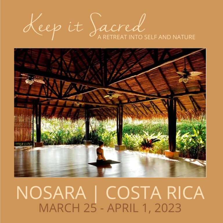 Keep it Sacred - A retreat in Nosara Costa Rica @ Blue Spirit, March 25 - April 1 2023