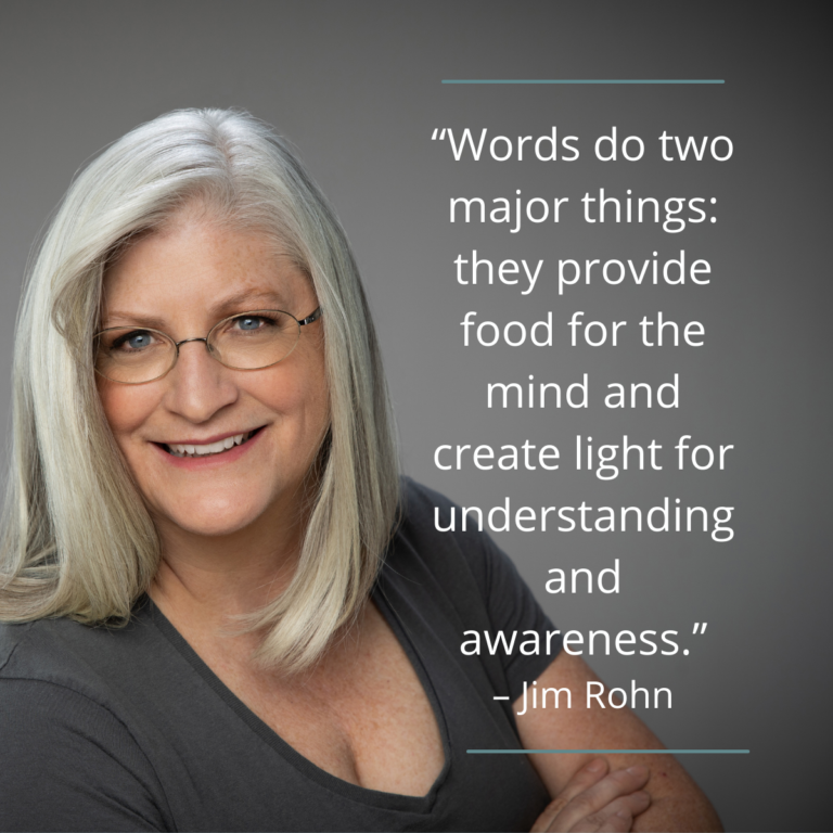 Words do two major things they provide food for the mind and create light for understanding and awareness. – Jim Rohn 1 768x768